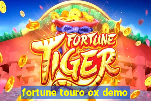 fortune touro ox demo